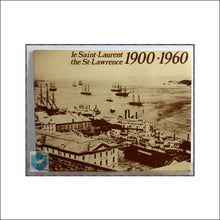 1980 LE SAINT-LAURENT 1900-1960 / THE ST-LAWRENCE - french/français - - Toffey's Treasure Chest